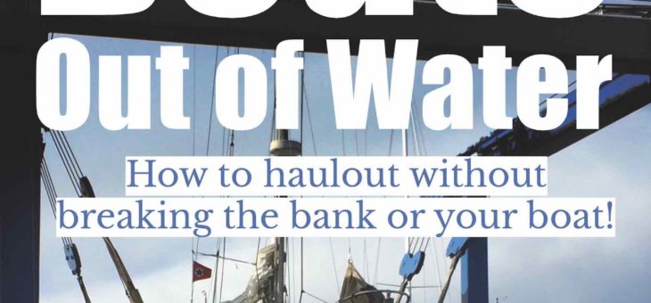 Finally… a good guide to boat haulouts!